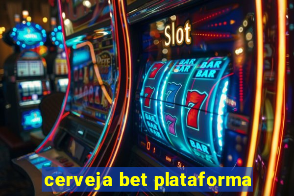 cerveja bet plataforma